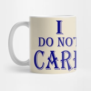 I do not care Mug